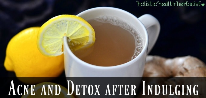 Acne and Detox after Indulging
