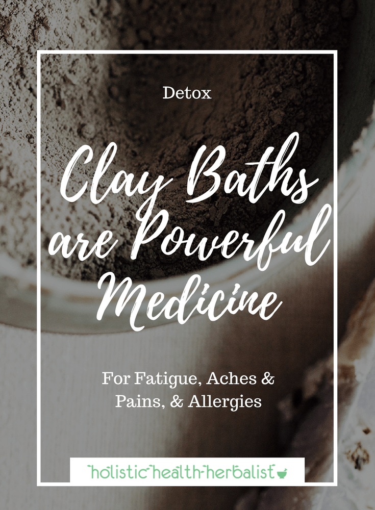How to Take a Detoxifying Clay Bath - Learn how to choose the right clay for your health needs and how to mix it for a luxurious detoxifying bath.