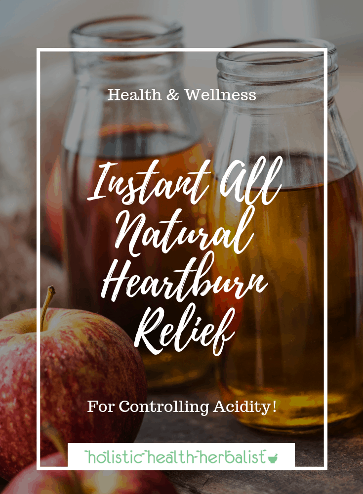 Instant All Natural Heartburn Relief - Learn how raw apple cider vinegar is one of the best home remedies for heartburn.