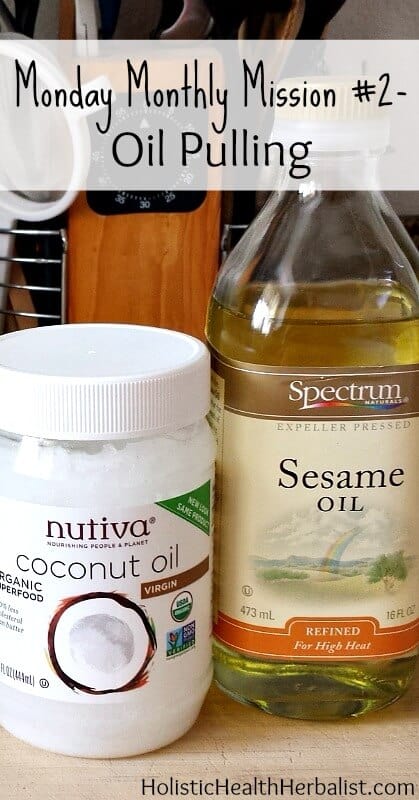 Monday Monthly Mission #2 Oil Pulling - Learn about oil pulling and its many benefits for oral health.
