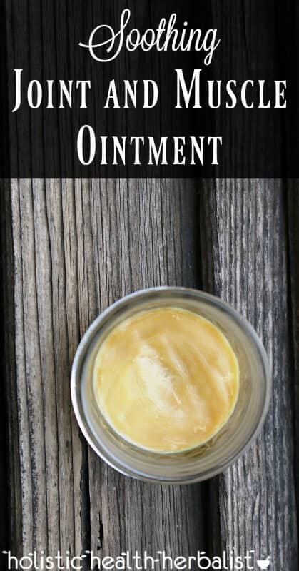 Soothing Joint and Muscle Ointment - Learn how to make an effective pain relieving ointment for joints, sore muscles, and inflammation.
