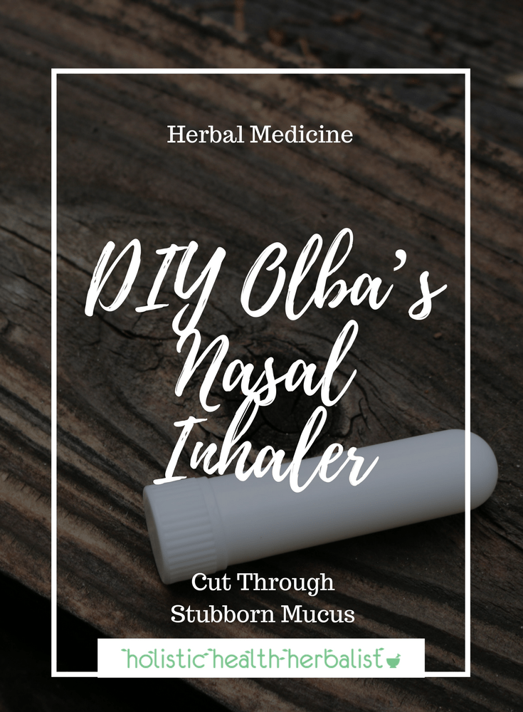 DIY Olba’s Nasal Inhaler - Learn how to make a nasal inhaler that cuts through mucus and clears both nasal and bronchial air passages.