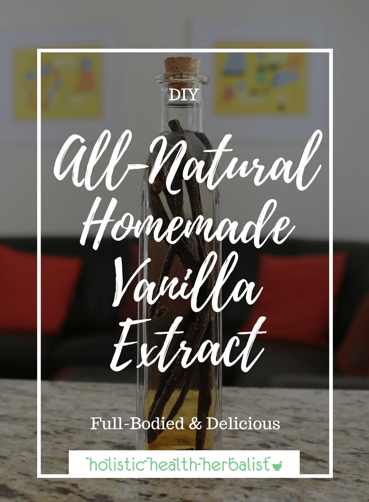 All-Natural Homemade Vanilla Extract - Learn how to make a delicious and full-bodied homemade vanilla extract using all-natural ingredients.