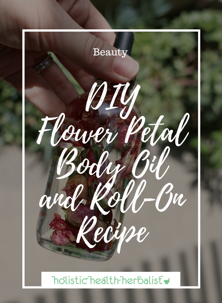 DIY Flower Petal Body Oil and Roll-On Recipe - These beautiful oils are infused with dried flower petals and healing essential oils.