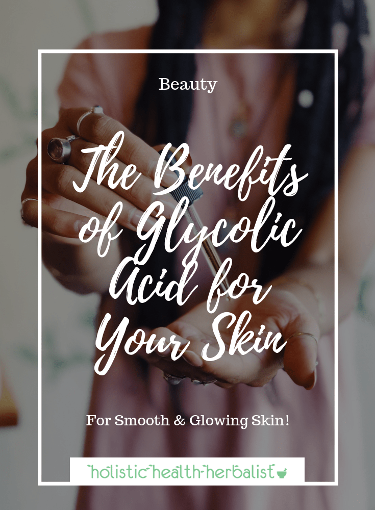 The Benefits of Glycolic Acid for Your Skin - Glycolic acid in one of the best exfoliants you can use for resurfacing the skin, brightening the complexion, and giving it a supple glow!