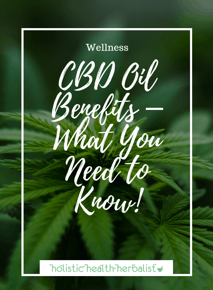 CBD Oil Benefits – What You Need to Know!