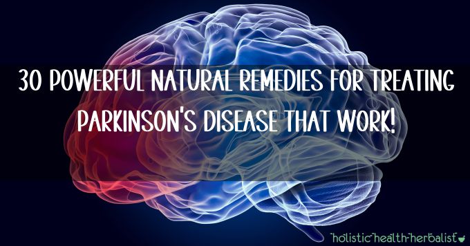 30 Natural Remedies for Parkinson's Disease That Work!