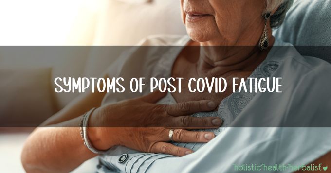 Symptoms of Post Covid Fatigue